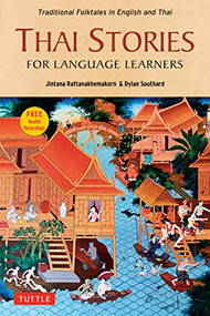 Thai Stories for Language Learners (Traditional Folktales in English and Thai  (Free Online Audio)) by Jintana Rattanakhemakorn, Dylan Southard, Patcharee Meeshukon, 9780804853781