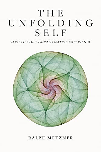 The Unfolding Self (Varieties of Transformative Experience) by Ralph Metzner, 9780907791959