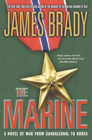 The Marine (A Novel of War from Guadalcanal to Korea) by James Brady, 9780312331054