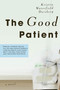 The Good Patient (A Novel) by Kristin Waterfield Duisberg, 9780312326074