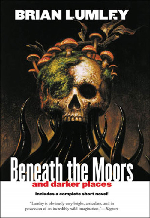Beneath the Moors and Darker Places by Brian Lumley, 9780312878375