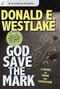 God Save the Mark (A Novel of Crime and Confusion) by Donald E. Westlake, 9780765309198