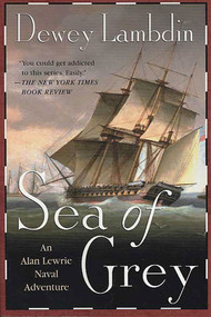 Sea of Grey (An Alan Lewrie Naval Adventure) by Dewey Lambdin, 9780312320164