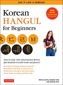 Korean Hangul for Beginners: Say it Like a Korean by Soohee Kim, Emily Curtis, Haewon Cho, 9780804852906