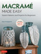Macrame Made Easy (Stylish Patterns and Projects for Beginners (over 550 photos and 200 diagrams)) by Harumi Kageyama, Tomiko Fujisawa, 9780804854726