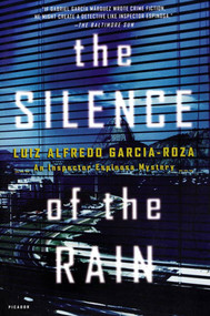 The Silence of the Rain (An Inspector Espinosa Mystery) by Luiz Alfredo Garcia-Roza, Benjamin Moser, 9780312421182