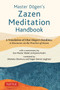 Master Dogen's Zazen Meditation Handbook (A Translation of Eihei Dogen's Bendowa: A Discourse on the Practice of Zazen) by Eihei Dogen, Kosho Uchiyama Roshi, Shohaku Okumura, Taigen Daniel Leighton, 9784805316924