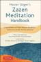 Master Dogen's Zazen Meditation Handbook (A Translation of Eihei Dogen's Bendowa: A Discourse on the Practice of Zazen) by Eihei Dogen, Kosho Uchiyama Roshi, 9784805316924