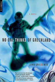 No One Thinks of Greenland (A Novel) by John Griesemer, 9780312283360
