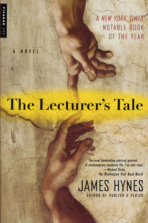 The Lecturer's Tale (A Novel) by James Hynes, 9780312287719