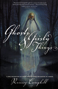 Ghosts and Grisly Things by Ramsey Campbell, 9780312867577