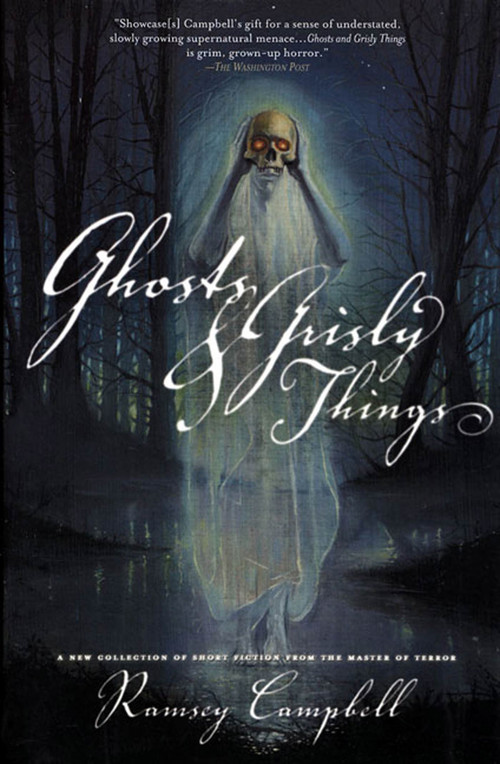Ghosts and Grisly Things by Ramsey Campbell, 9780312867577