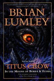 Titus Crow, Volume 3 (In The Moons of Borea, Elysia) by Brian Lumley, 9780312868666