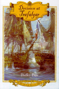 Decision at Trafalgar (The Story of the Greatest British Naval Battle of the Age of Nelson) by Dudley Pope, 9780805061369