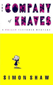 The Company of Knaves (A Philip Fletcher Mystery) by Simon Shaw, 9780312299897