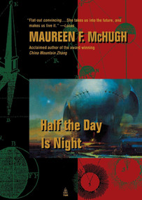 Half the Day Is Night by Maureen McHugh, 9780765379276