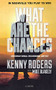 What Are the Chances (A Novel) by Kenny Rogers, Mike Blakely, 9780765393753