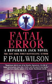 Fatal Error (A Repairman Jack Novel) by F. Paul Wilson, 9780765395467