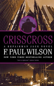 Crisscross (A Repairman Jack Novel) by F. Paul Wilson, 9780765392268