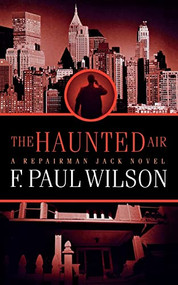 The Haunted Air (A Repairman Jack Novel) by F. Paul Wilson, 9780765396228