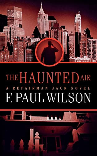 The Haunted Air (A Repairman Jack Novel) by F. Paul Wilson, 9780765396228