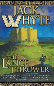 The Lance Thrower by Jack Whyte, 9780765396570