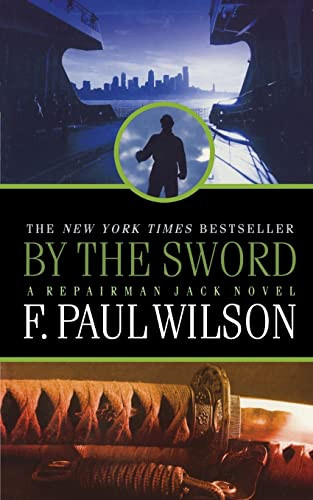 By the Sword (A Repairman Jack Novel) by F. Paul Wilson, 9780765399052