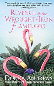 Revenge of the Wrought-Iron Flamingos by Donna Andrews, 9781250157928