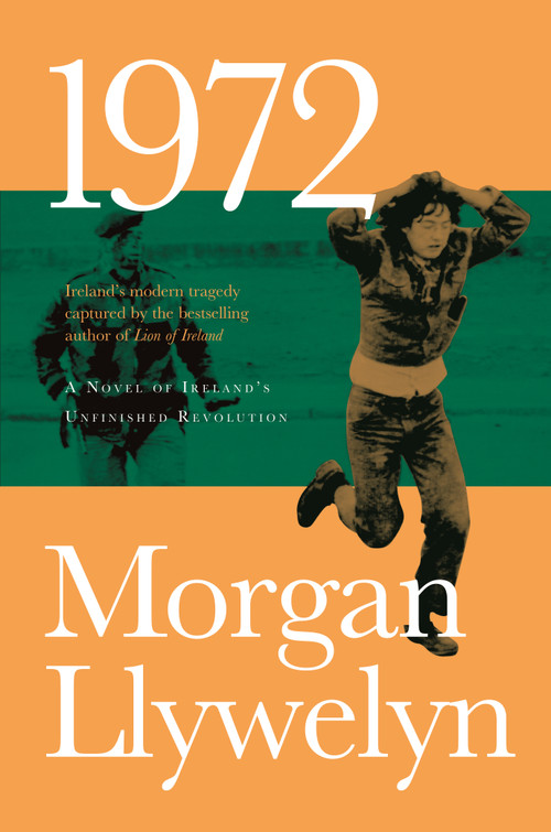 1972: A Novel of Ireland's Unfinished Revolution by Morgan Llywelyn, 9780765381330