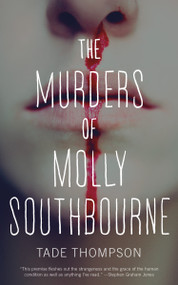 The Murders of Molly Southbourne by Tade Thompson, 9780765397133