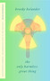 The Only Harmless Great Thing by Brooke Bolander, 9781250169488