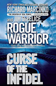 Rogue Warrior: Curse of the Infidel by Richard Marcinko, Jim DeFelice, 9781250302595