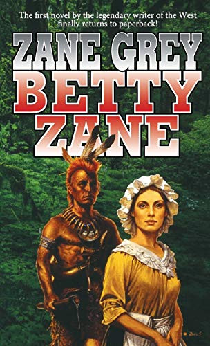 Betty Zane by Zane Grey, 9781250311979