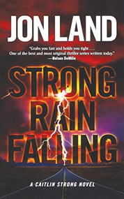 Strong Rain Falling (A Caitlin Strong Novel) by Jon Land, 9781250248510