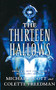The Thirteen Hallows by Michael Scott, Colette Freedman, 9781250255945