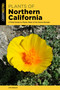 Plants of Northern California (A Field Guide to Plants West of the Sierra Nevada) - 9781493067183 by Eva Begley, 9781493067183