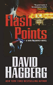 Flash Points (A Kirk McGarvey Novel) by David Hagberg, 9781250761293