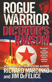 Rogue Warrior: Dictator's Ransom by Richard Marcinko, Jim DeFelice, 9781250767240