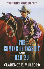 The Coming of Cassidy and Bar-20 by Clarence E. Mulford, 9781250768087