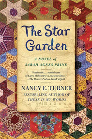 The Star Garden (A Novel of Sarah Agnes Prine) by Nancy E. Turner, 9780312363178