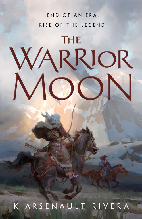The Warrior Moon by K Arsenault Rivera, 9780765392596