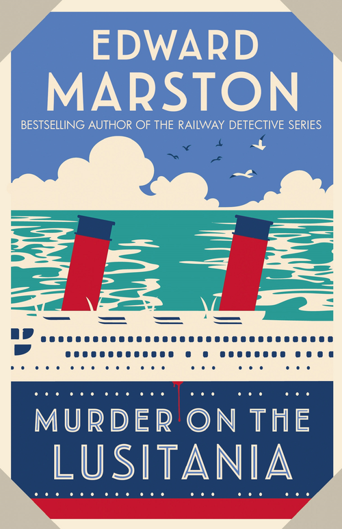 Murder on the Lusitania (A gripping Edwardian whodunnit) by Edward Marston, 9780749027490