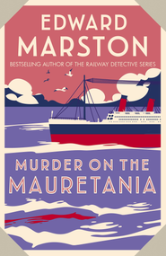 Murder on the Mauretania (A captivating Edwardian mystery) by Edward Marston, 9780749027643