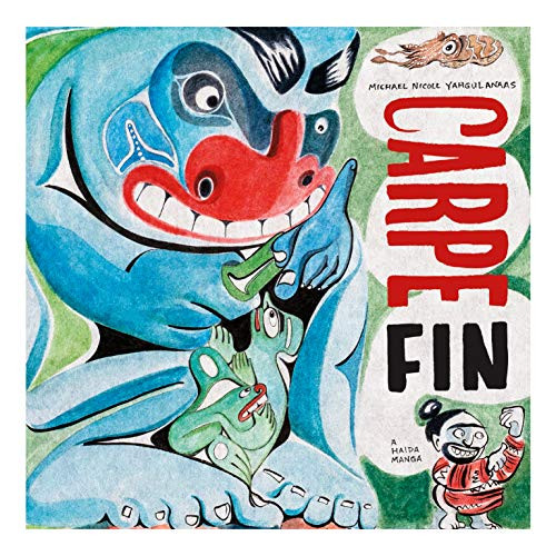 Carpe Fin by Michael Yahgulanaas, 9781771622240