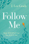 Follow Me (Make Disciples the Way Jesus Did) by J Lee Grady, 9781636410586
