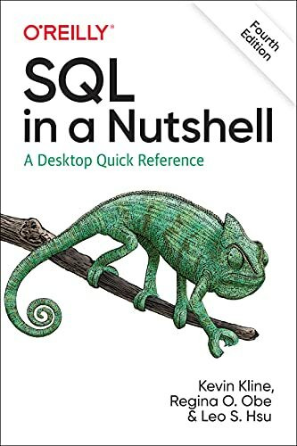 SQL in a Nutshell (A Desktop Quick Reference) by Kevin Kline, Regina O. Obe, Leo S. Hsu, 9781492088868