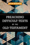 Preaching Difficult Texts of the Old Testament by Bryan Murawski, 9781683073185