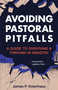 Avoiding Pastoral Pitfalls (A Guide to Surviving and Thriving in Ministry) by James Osterhaus, Leighton Ford, 9781683073703
