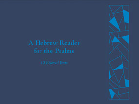 A Hebrew Reader for the Psalms (40 Beloved Texts) by Peter Myers, Jonathan Kline, 9781683072720