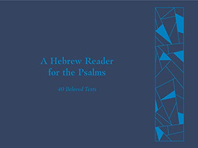 A Hebrew Reader for the Psalms (40 Beloved Texts) by Peter Myers, Jonathan G. Kline, 9781683072720